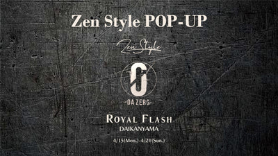 ZenStyle POP-UP　RoyalFlash 代官山店